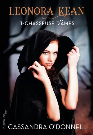 Cassandra O’Donnell – Leonora Kean, Tome 1 : Chasseuse d’Âmes